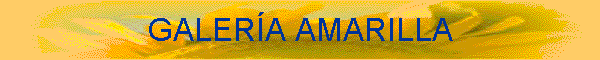 GALER�A AMARILLA