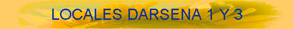 LOCALES DARSENA 1 Y 3