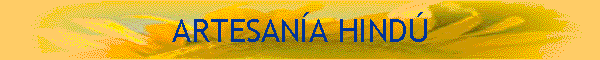 ARTESAN�A HIND�