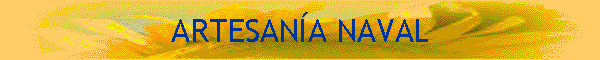 ARTESAN�A NAVAL