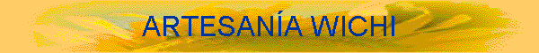 ARTESAN�A WICHI